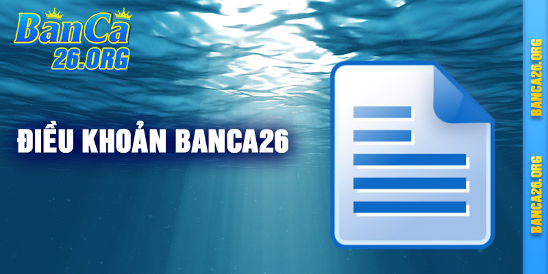 Điều Khoản Điều Kiện banca26